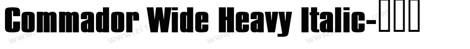 Commador Wide Heavy Italic字体转换
